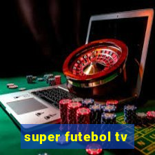 super futebol tv